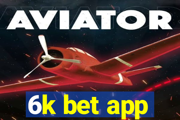 6k bet app